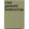 Naar gedeeld leiderschap by Koen Marichal