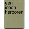 Een icoon herboren door Philippe Van Goethem
