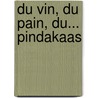 Du vin, du pain, du... pindakaas door Roos Boum