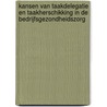 Kansen van taakdelegatie en taakherschikking in de bedrijfsgezondheidszorg door S.E. Versteeg