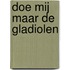 Doe mij maar de Gladiolen