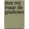 Doe mij maar de Gladiolen by Janneke Vos