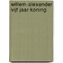 Willem-Alexander vijf jaar koning
