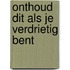 Onthoud dit als je verdrietig bent