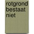 Rotgrond bestaat niet