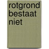 Rotgrond bestaat niet door Gerbrand Bakker