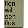 Fien wil een flus door Joke van Leeuwen