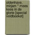 Oldenhave, Mirjam * Mees Kees In de glorie [Special Veldboeket]