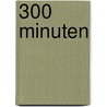 300 Minuten door Jack Heath
