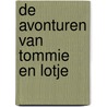 De avonturen van Tommie en Lotje door Jacques Vriens
