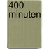 400 Minuten