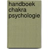 Handboek chakra psychologie by Anodea Judith