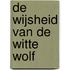 De wijsheid van de witte wolf