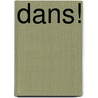 Dans! by Mireille Geus