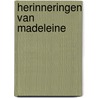 Herinneringen van Madeleine by Pith Schure