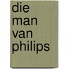 Die man van Philips by Jan Timmer