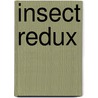 Insect Redux by DaniëL. Vis