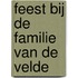 Feest bij de familie Van de Velde