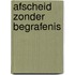 Afscheid zonder begrafenis