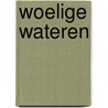 Woelige wateren door Gerda van Wageningen