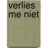 Verlies me niet door Jacob Groot
