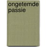 Ongetemde passie by Dani Collins
