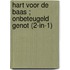 Hart voor de baas ; Onbeteugeld genot (2-in-1)