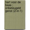 Hart voor de baas ; Onbeteugeld genot (2-in-1) door Maureen Child
