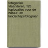 Fotogeniek Vlaanderen, 125 toplocaties voor de natuur- en landschapsfotograaf door Koen De Langhe