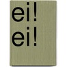 Ei! Ei! by HarriëT. Van Reek