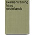 Examentraining Havo Nederlands