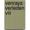 Venrays Verleden VIII by Unknown