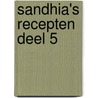 Sandhia's Recepten Deel 5 by Sandhia Laigsingh