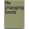 Life Changing Foods by Anthony William