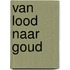 Van lood naar goud