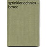 Sprinklertechniek - BOSEC door Rob Hartgerink