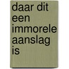 Daar dit een immorele aanslag is door Robin te Slaa