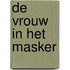 De vrouw in het masker