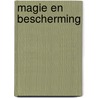 Magie en bescherming door Christian Vandekerkhove