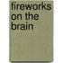 Fireworks on the Brain
