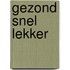 Gezond snel lekker