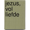 Jezus, vol liefde door Gert-Jan Codée