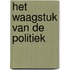 Het waagstuk van de politiek