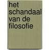 Het schandaal van de filosofie by Henri Oosthout
