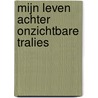 Mijn leven achter onzichtbare tralies door Manja Croiset