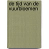 De tijd van de vuurbloemen by Sarah Lark
