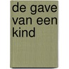 De gave van een kind by Sarah Loudin Thomas