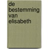 De bestemming van Elisabeth by Laura Frantz
