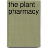 The Plant Pharmacy by Lisette Kreischer