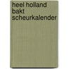 Heel Holland Bakt Scheurkalender door Red.